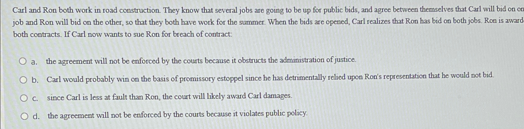  Carl and Ron both work in road construction. They know that