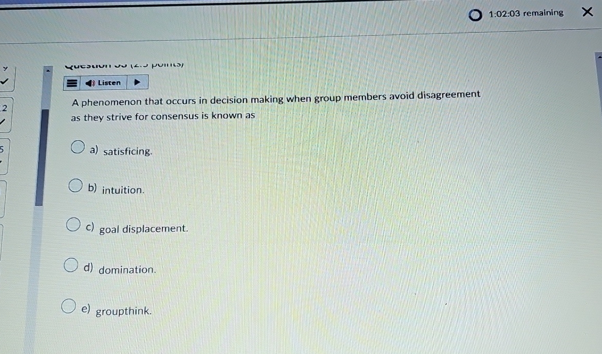  1:02:03 remaining Listen A phenomenon that occurs in decision making when