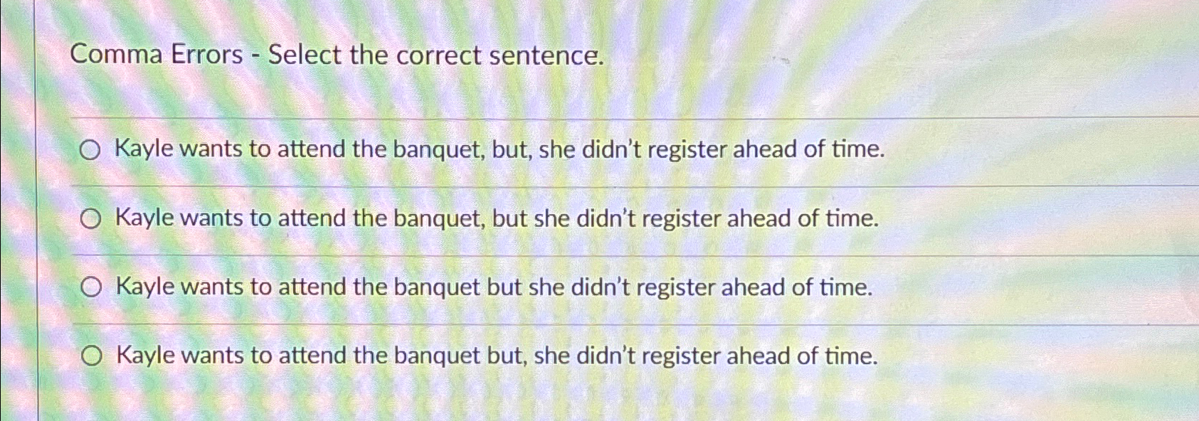  Comma Errors - Select the correct sentence. Kayle wants to attend