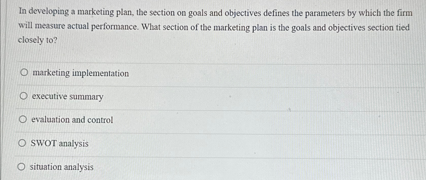 In developing a marketing plan, the section on goals and objectives