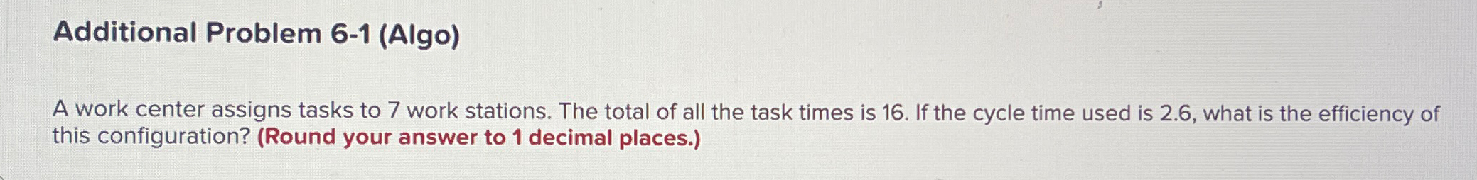  Additional Problem 6-1(Algo) A work center assigns tasks to 7 work