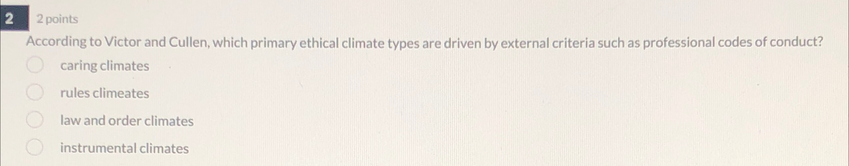  22 points According to Victor and Cullen, which primary ethical climate