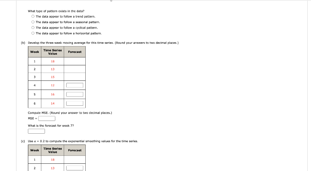 in the data? The data appear to follow a trend pattern. The