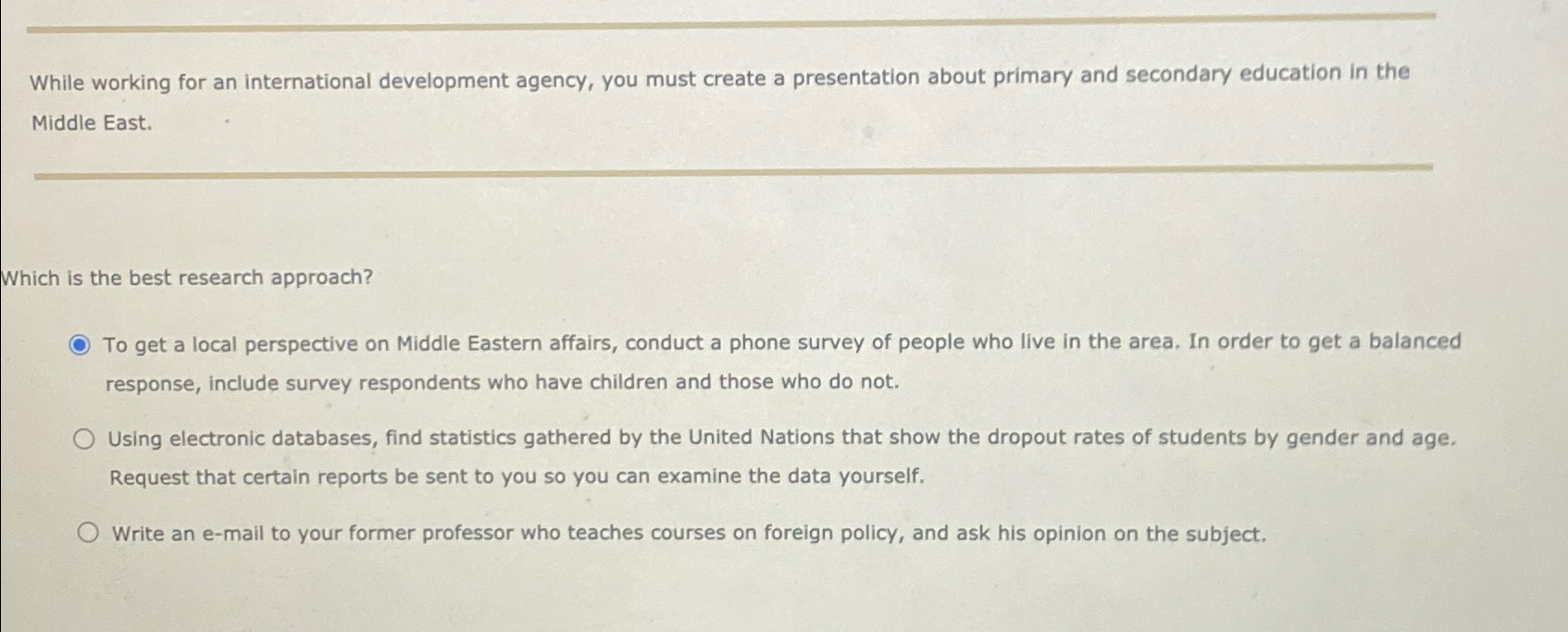  While working for an international development agency, you must create a