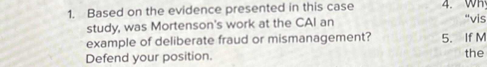  Based on the evidence presented in this case study, was Mortenson's