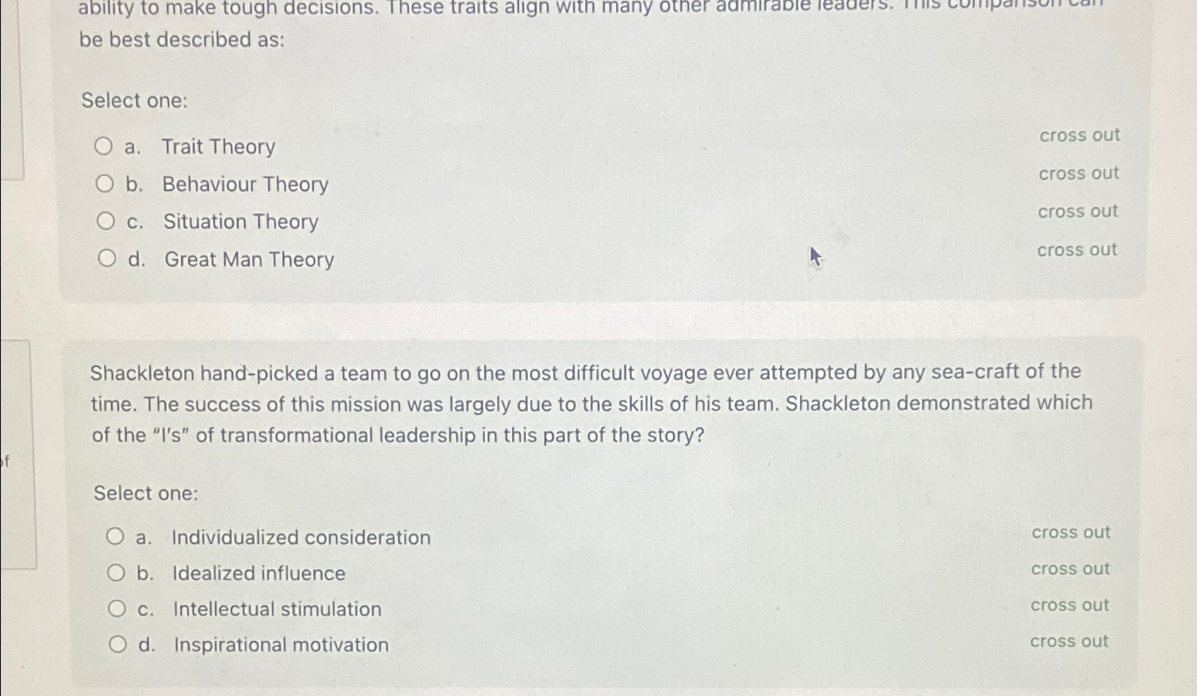  be best described as: Select one: a. Trait Theory b. Behaviour