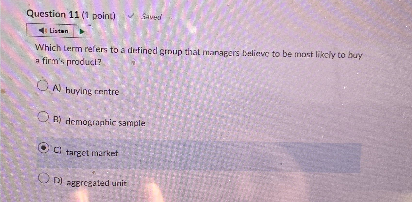  Question 11(1 point) Saved Listen Which term refers to a defined