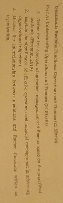  Question 1:-Business Functions: Operations and Finance (25 Marks) Part A: Understanding