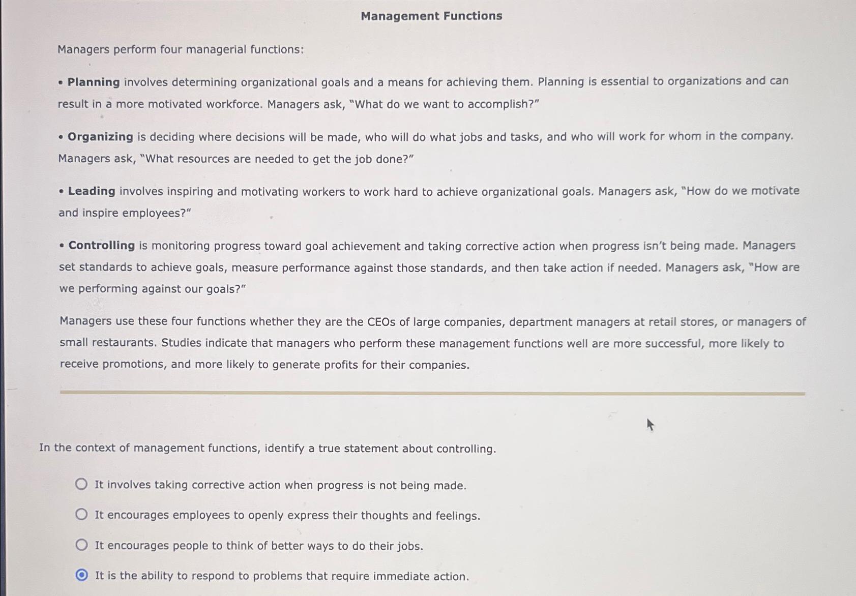  Management Functions Managers perform four managerial functions: Planning involves determining organizational
