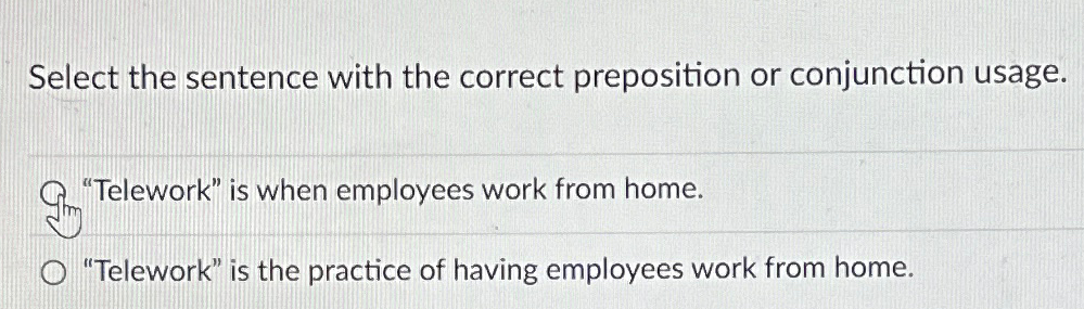  Select the sentence with the correct preposition or conjunction usage. Qm