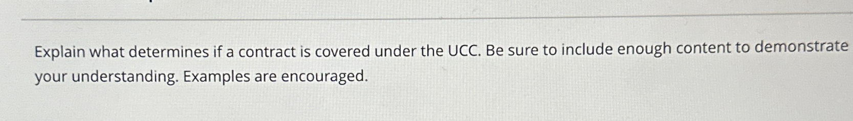 Explain what determines if a contract is covered under the UCC.