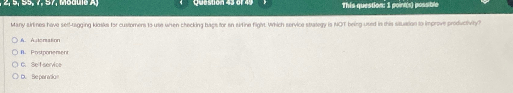  This questions 1 point(s) possible Many airlines have sell-tagging klosks for