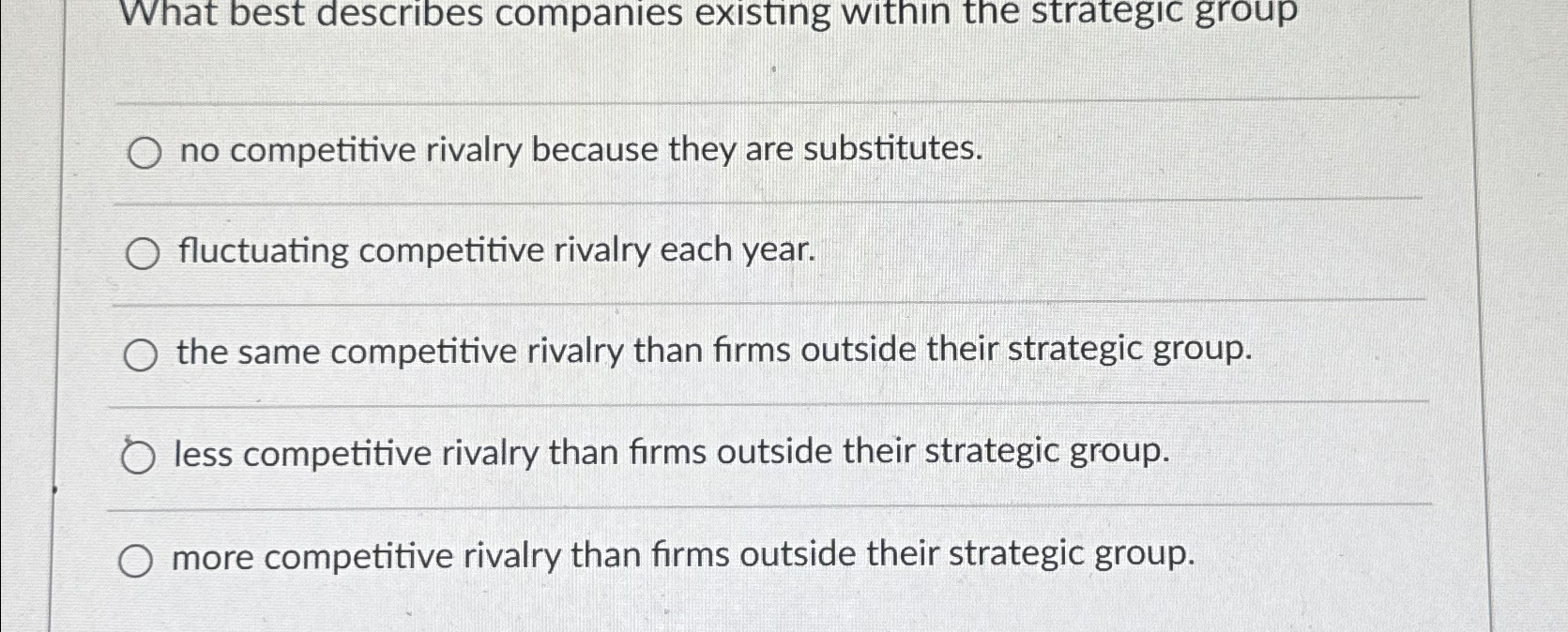  no competitive rivalry because they are substitutes. fluctuating competitive rivalry each