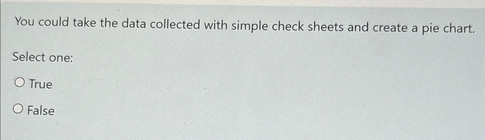  You could take the data collected with simple check sheets and