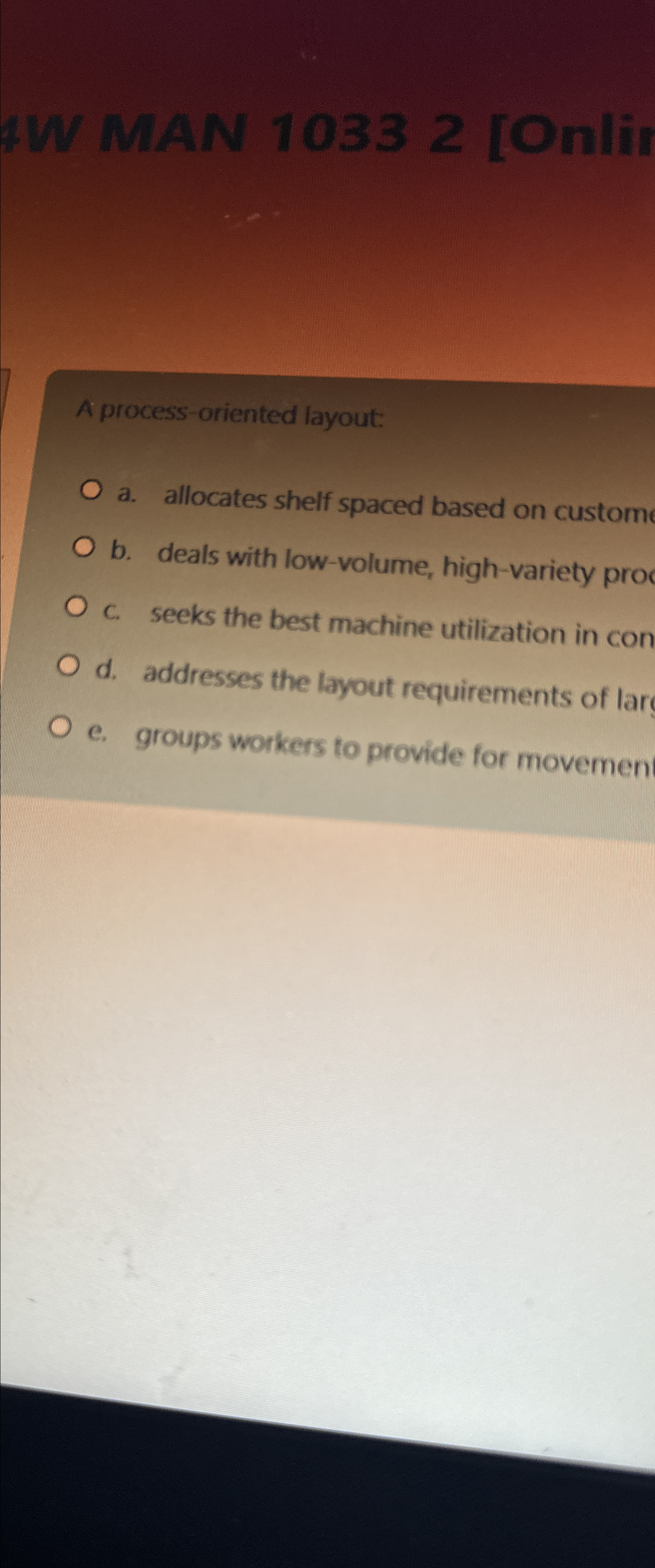  A process-oriented layout: a. allocates shelf spaced based on custom b.