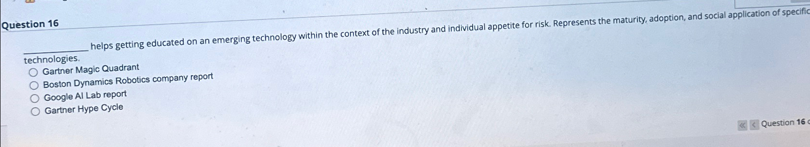  Question 16 helps getting educated on an emerging technology within the