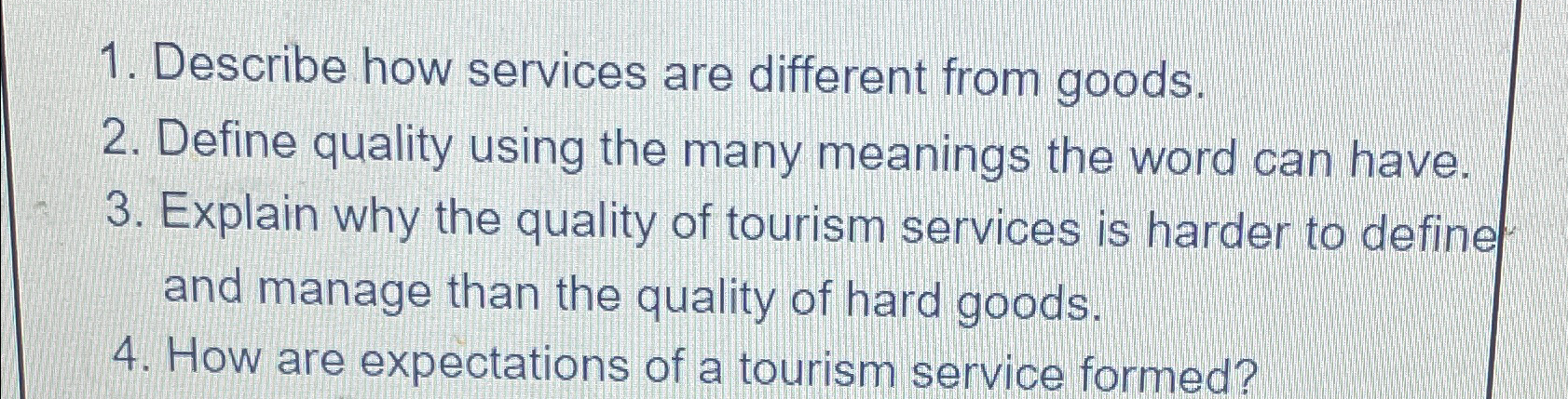  Describe how services are different from goods. Define quality using the