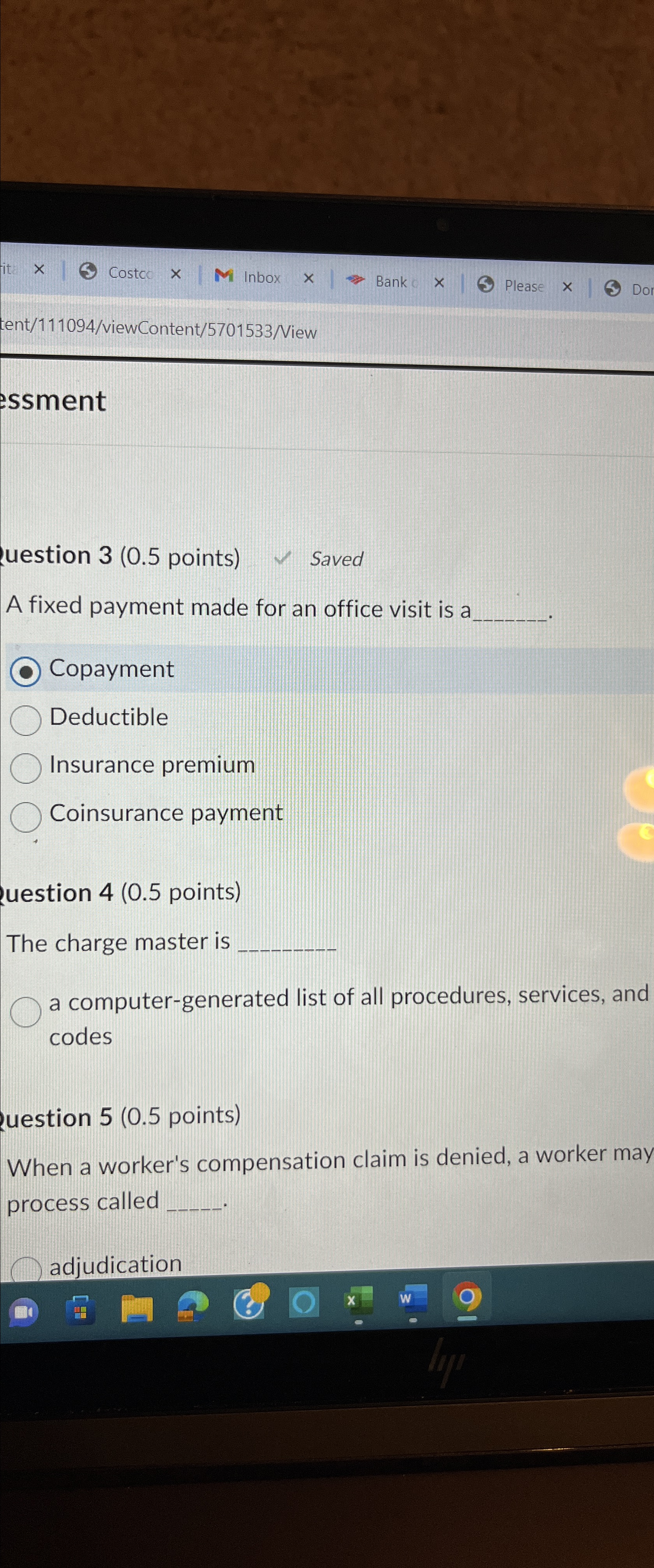  tent/111094/viewContent/5701533/View ssment Uestion 3(0.5 points) Saved A fixed payment made for