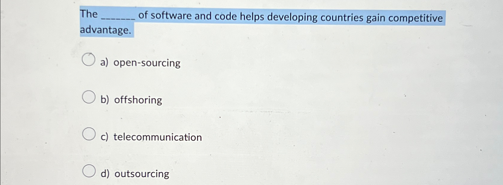  The of software and code helps developing countries gain competitive advantage.