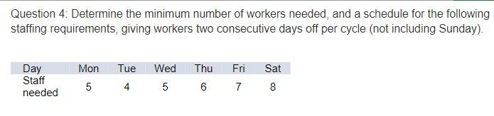Please show work. Thank you!! Question 4: Determine the minimum number of
