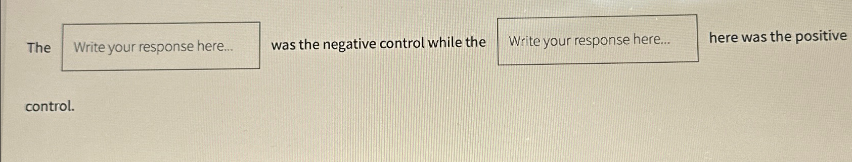  The was the negative control while the here was the positive