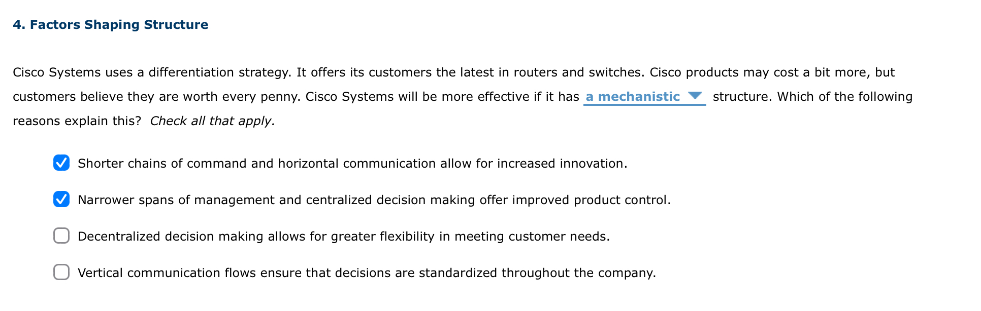  Factors Shaping Structure Cisco Systems uses a differentiation strategy. It offers