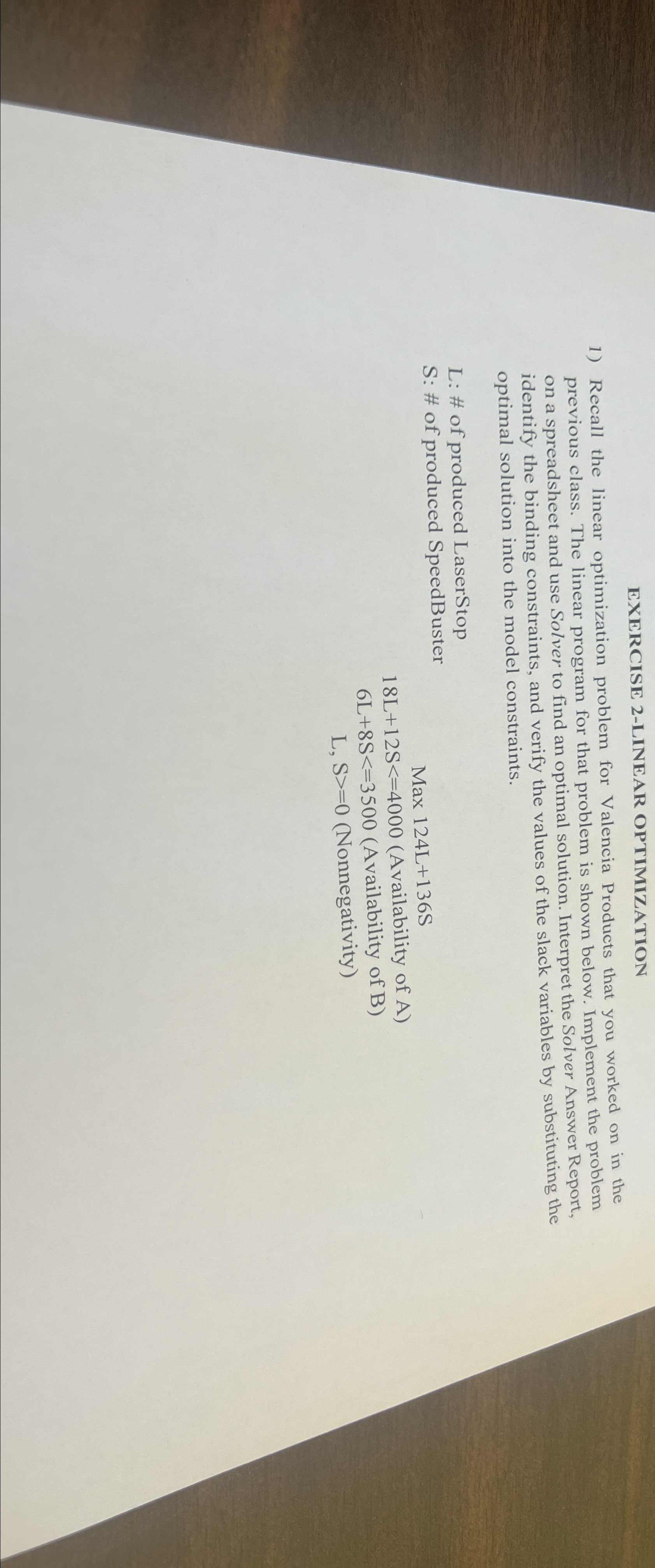  EXERCISE 2-LINEAR OPTIMIZATION Recall the linear optimization problem for Valencia Products