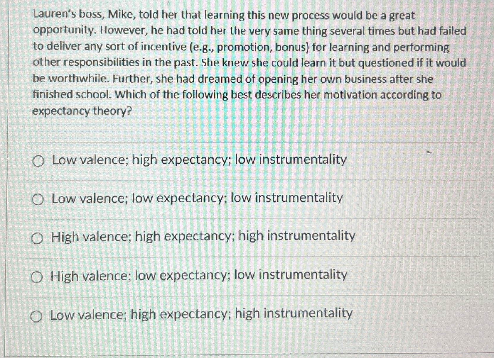  Lauren's boss, Mike, told her that learning this new process would