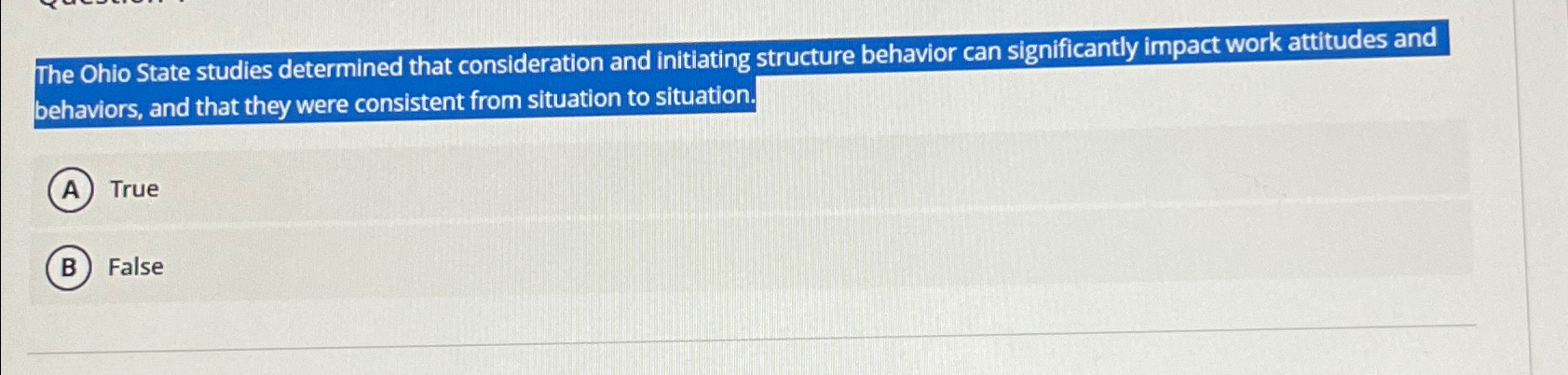  The Ohio State studies determined that consideration and initiating structure behavior