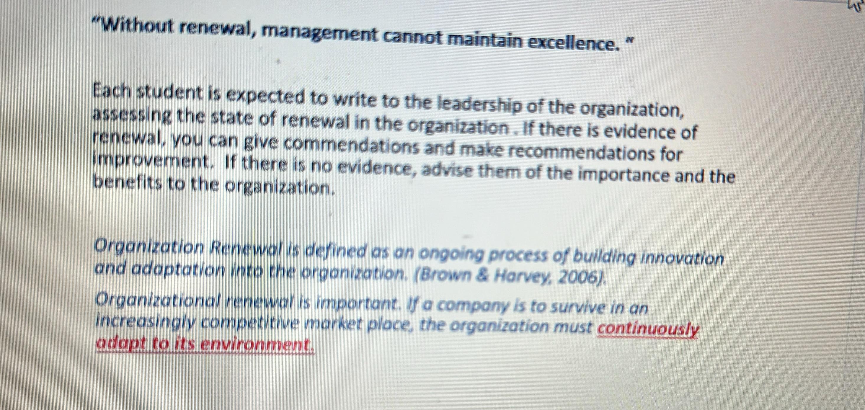  "Without renewal, management cannot maintain excellence. " Each student is expected