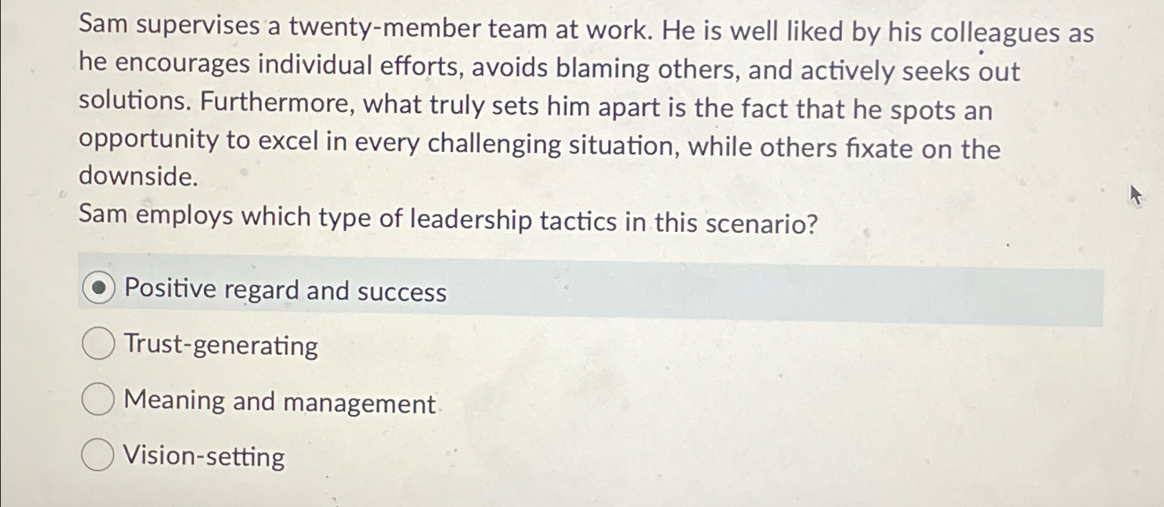  Sam supervises a twenty-member team at work. He is well liked