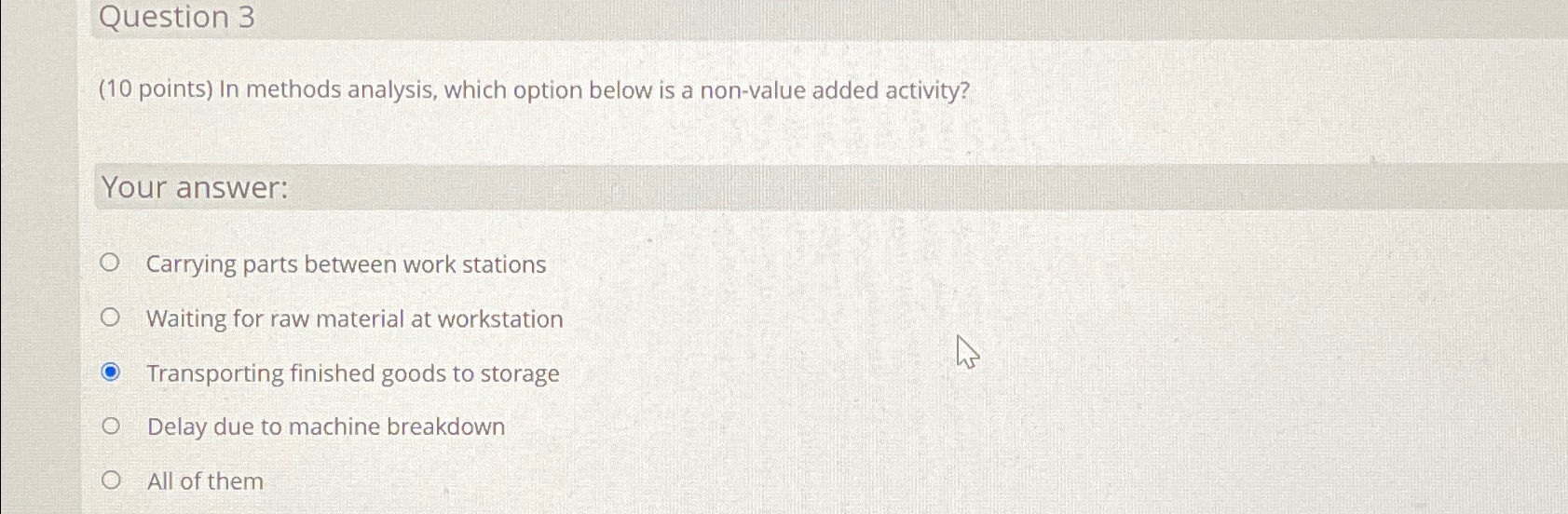  Question 3 (10 points) In methods analysis, which option below is