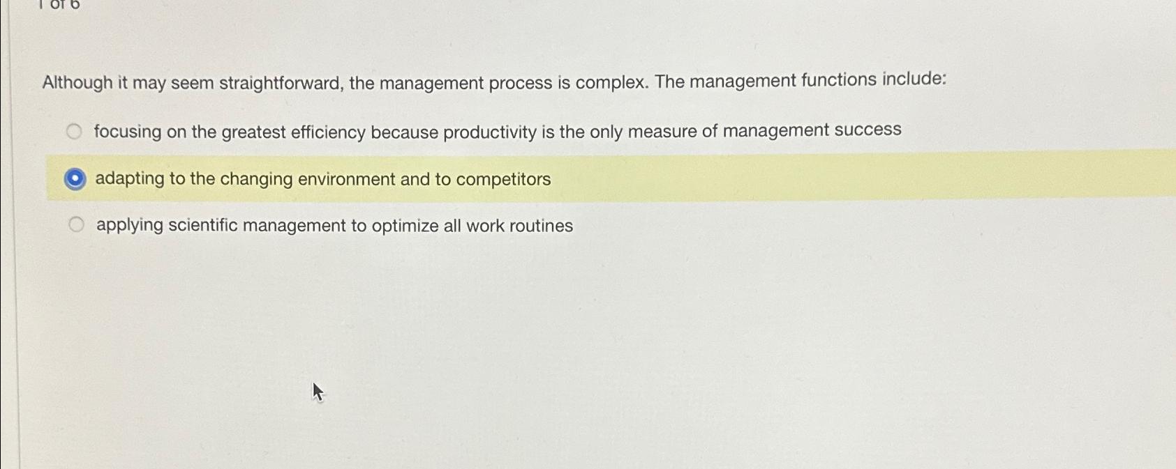  Although it may seem straightforward, the management process is complex. The