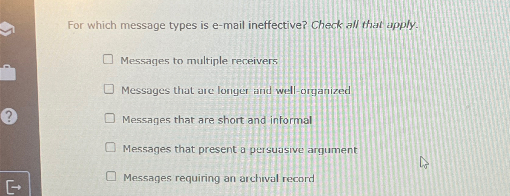  For which message types is e-mail ineffective? Check all that apply.