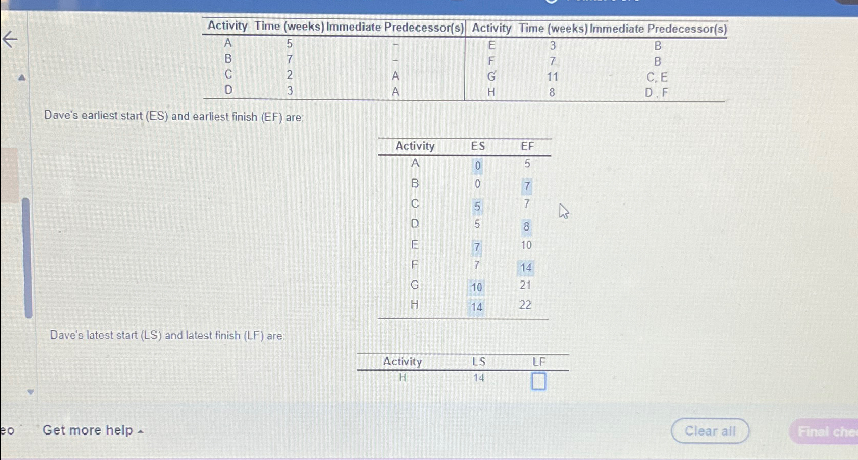  \table[[Activity,Time (weeks,Immediate Predecessor(s),Activity,Time (weeks)I,mmediate Predecessor(s)],[A,5,-,?bar(E),3,?bar(B) 