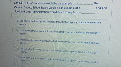  A Public Utility Commission would be an example of a The