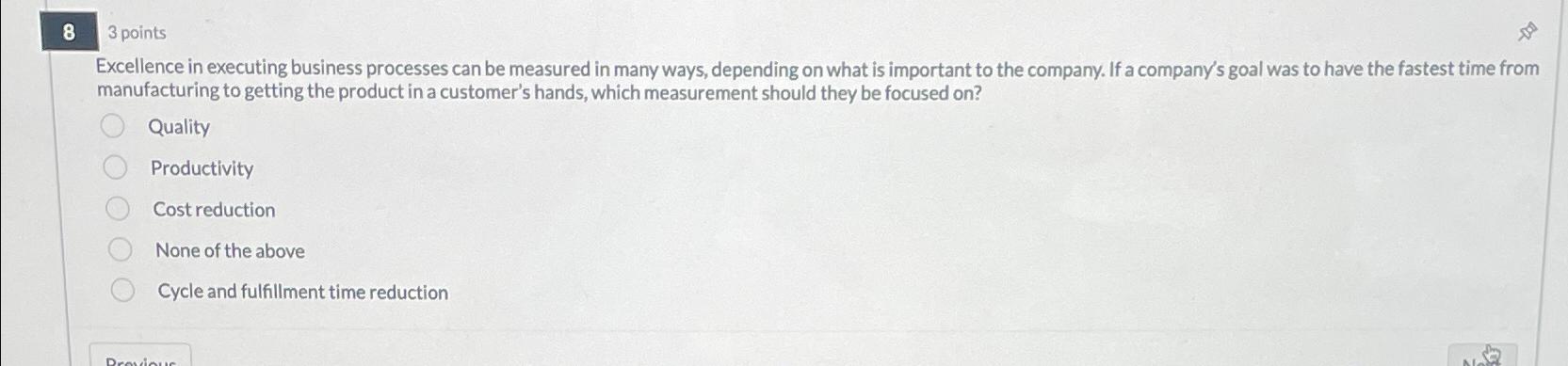  83 points Excellence in executing business processes can be measured in