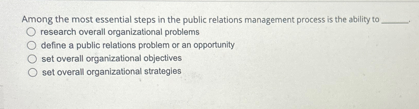 Among the most essential steps in the public relations management process