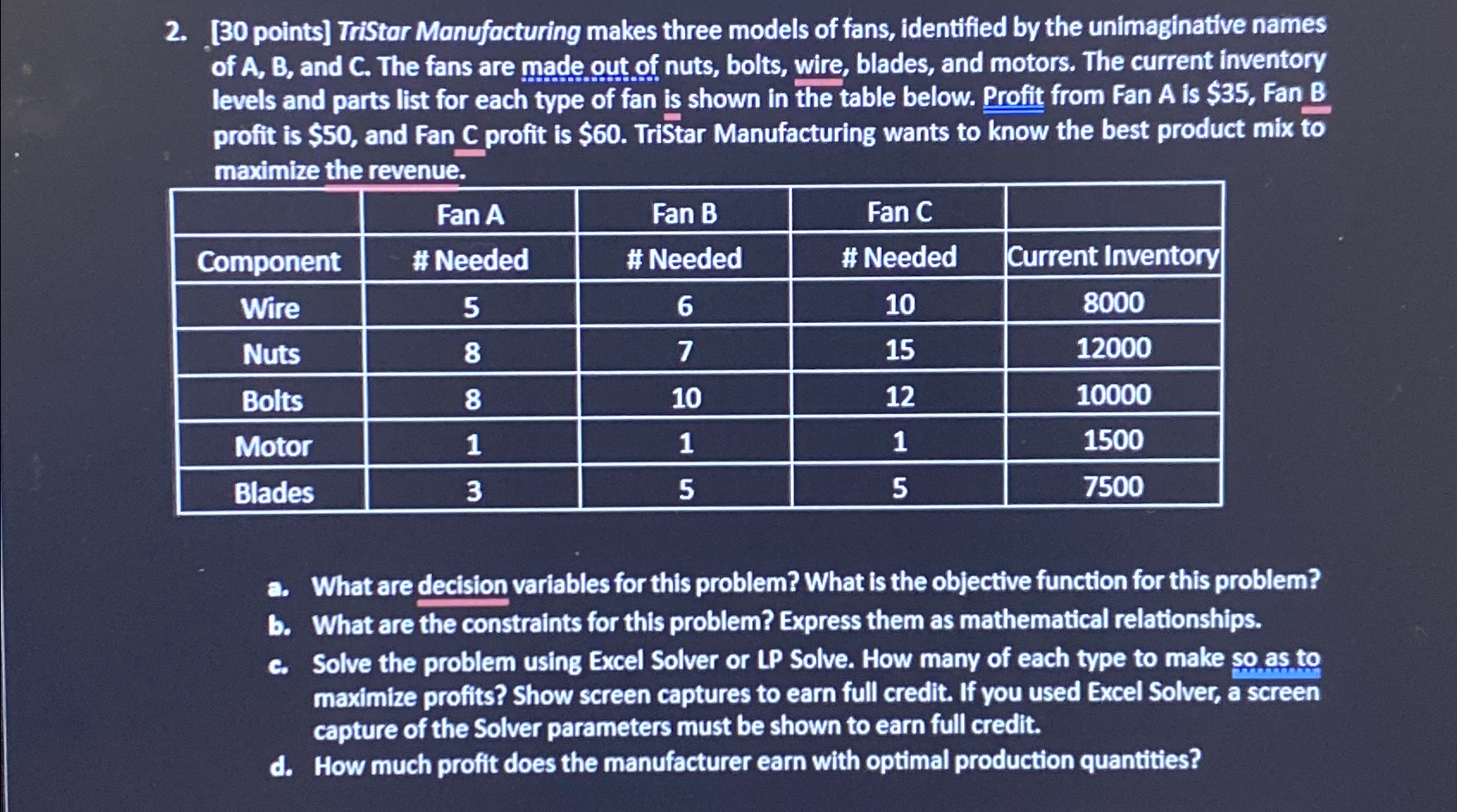  [30 points] TriStar Manufacturing makes three models of fans, identified by