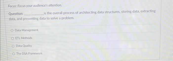  Help please Focus: Focus your audience's attention. Question: is the overall
