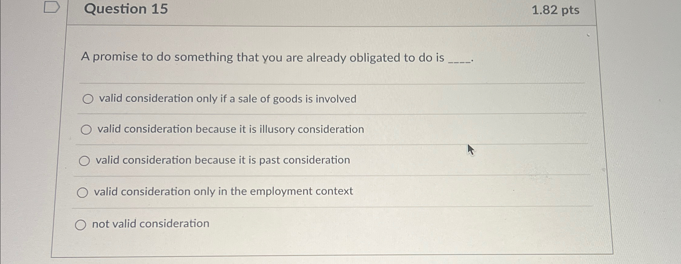  Question 15 1.82pts A promise to do something that you are