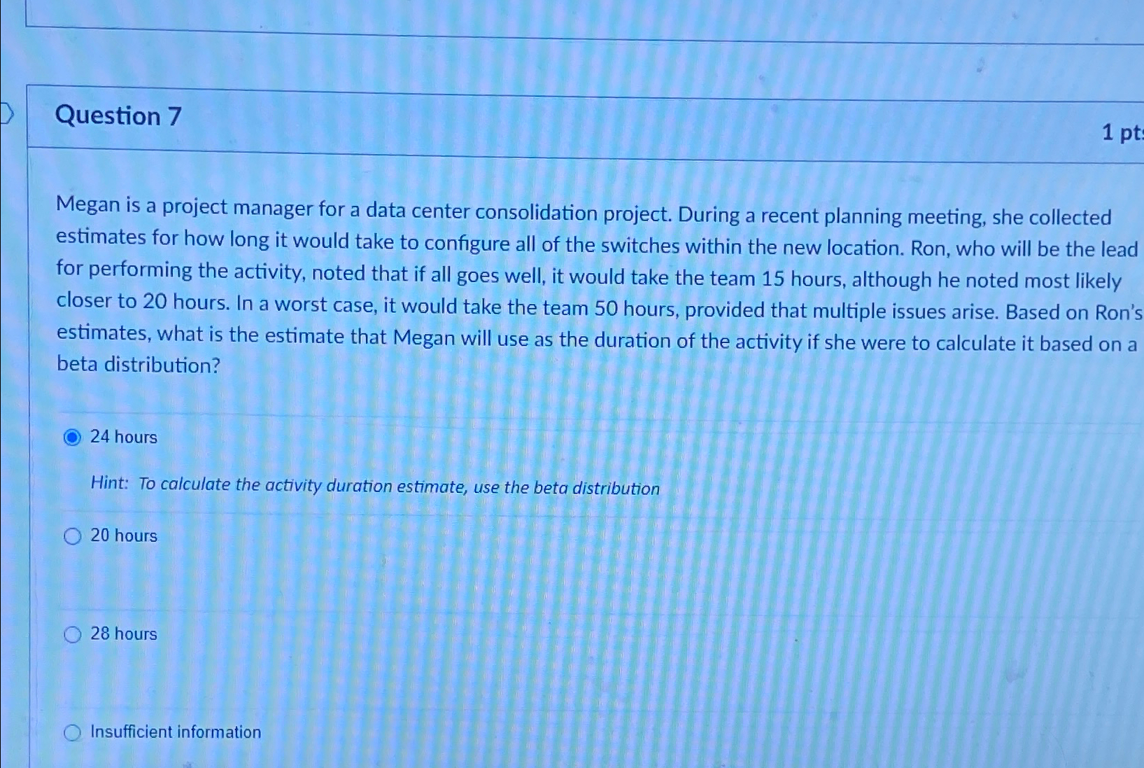  Question 7 Megan is a project manager for a data center