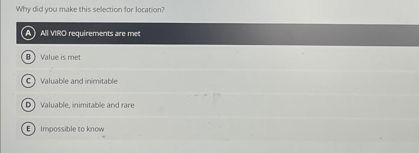  Why did you make this selection for location? A) All VIRO