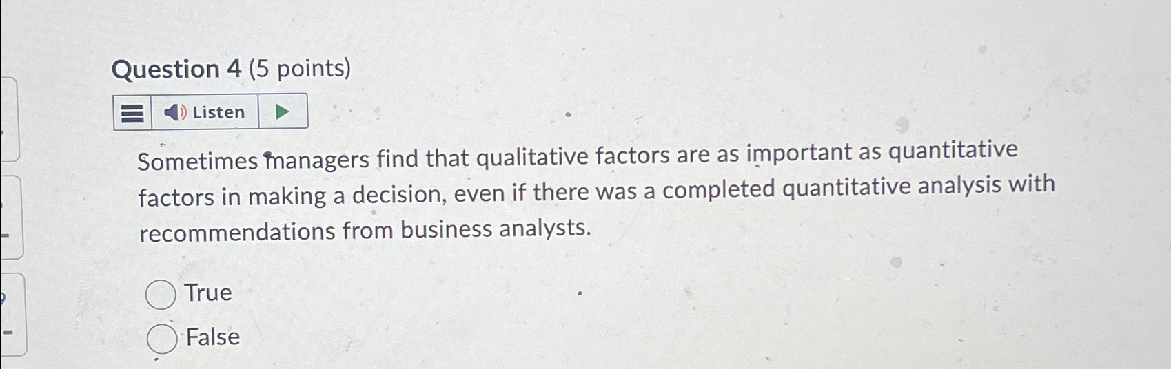  Question 4(5 points) Sometimes managers find that qualitative factors are as