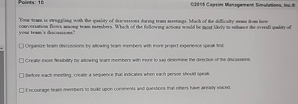  Points: 10 (C)2015 Capsim Management Simulations, Inc. Your team is struggling