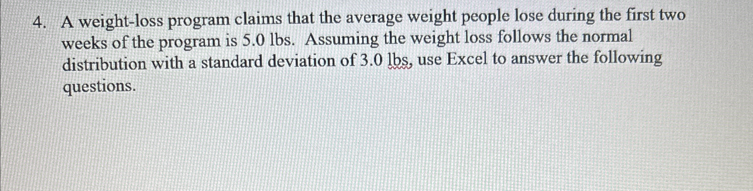  A weight-loss program claims that the average weight people lose during