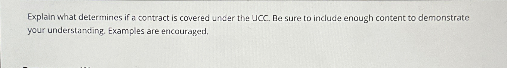 Explain what determines if a contract is covered under the UCC.