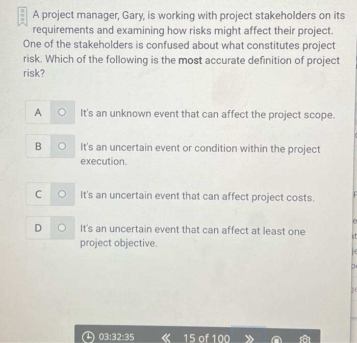  A project manager, Gary, is working with project stakeholders on its