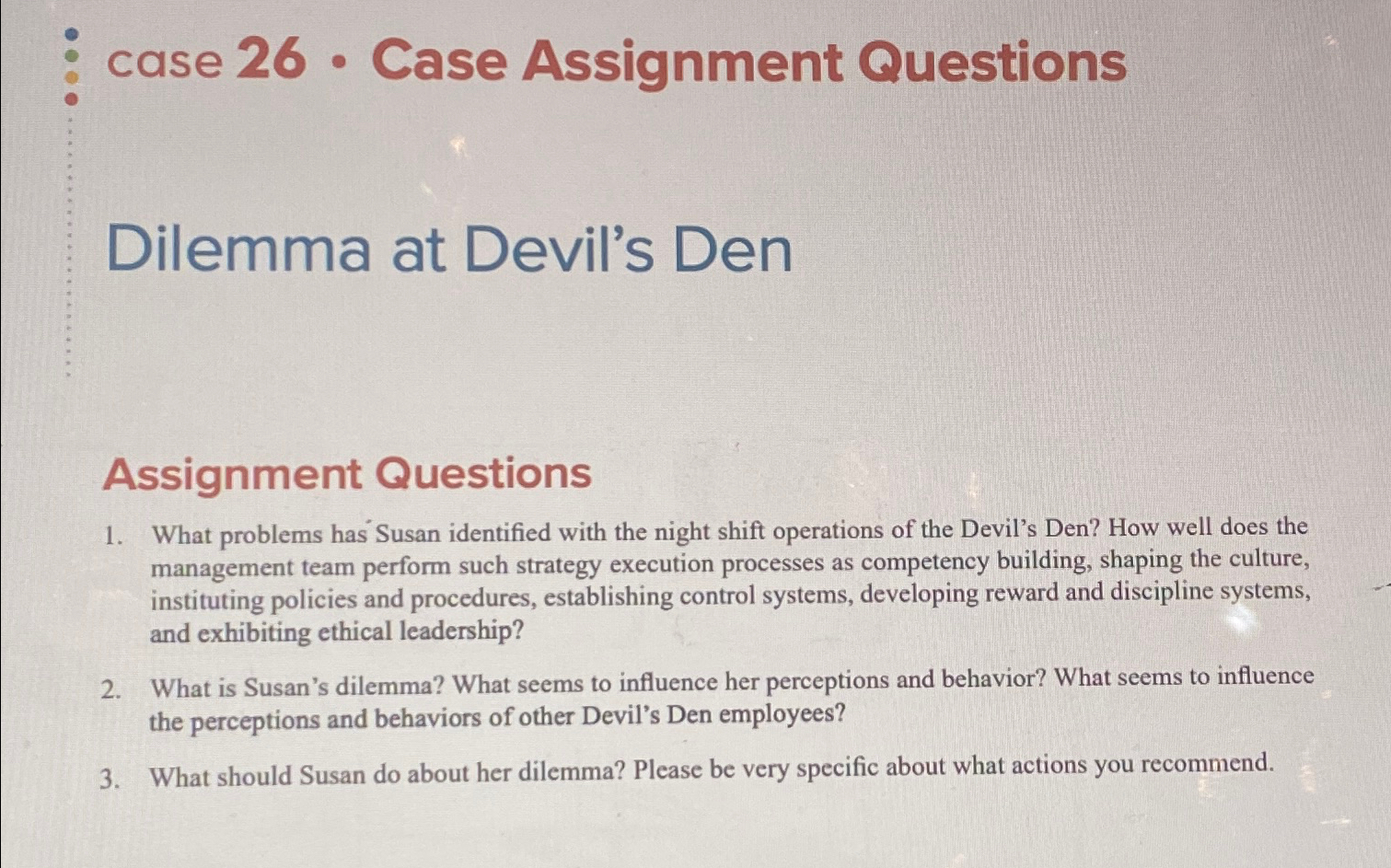  case 26* Case Assignment Questions Dilemma at Devil's Den Assignment Questions