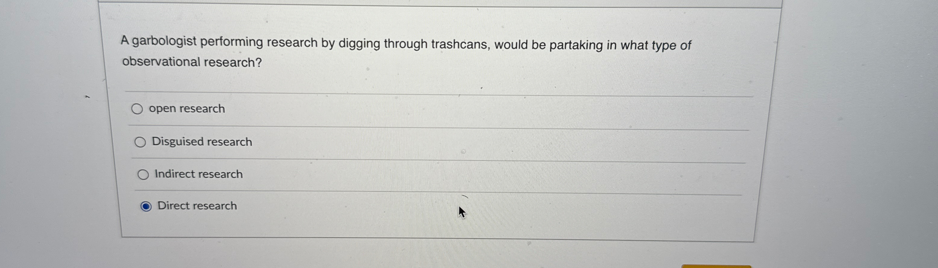  A garbologist performing research by digging through trashcans, would be partaking
